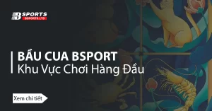 bầu cua bsport